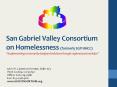 San Gabriel Valley Consortium on Homelessness (formerly SGV HHCC)  PowerPoint PPT Presentation
