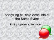 Analyzing Multiple Accounts of the Same Event