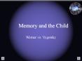 Memory and the Child PowerPoint PPT Presentation