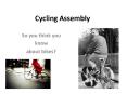Cycling Assembly PowerPoint PPT Presentation