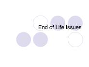 End of Life Issues