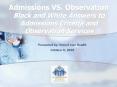 Admissions VS. Observation Black and White Answers to Admissions Criteria and Observation Services PowerPoint PPT Presentation