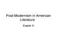 Post-Modernism in American Literature PowerPoint PPT Presentation