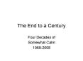 The End to a Century PowerPoint PPT Presentation