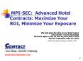 MPI-SEC: Advanced Hotel  Contracts: Maximize Your ROI, Minimize Your Exposure PowerPoint PPT Presentation