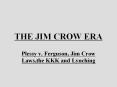 THE JIM CROW ERA PowerPoint PPT Presentation