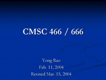 CMSC 466 / 666