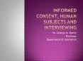 Informed consent, human subjects and interviewing PowerPoint PPT Presentation