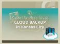 Top Benefits of Cloud Backup in Kansas City PowerPoint PPT Presentation