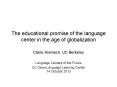 The educational promise of the language center in the age of globalization PowerPoint PPT Presentation