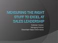 Measuring the Right Stuff to Excel at Sales Leadership PowerPoint PPT Presentation