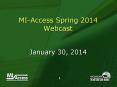 MI-Access Spring 2014 Webcast PowerPoint PPT Presentation