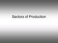 Sectors of Production PowerPoint PPT Presentation