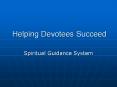 Helping Devotees Succeed PowerPoint PPT Presentation