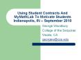Using Student Contracts And MyMathLab To Motivate Students Indianapolis, IN  PowerPoint PPT Presentation