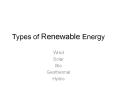 Types of Renewable Energy PowerPoint PPT Presentation