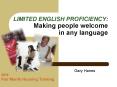 LIMITED ENGLISH PROFICIENCY: Making people welcome in any language PowerPoint PPT Presentation