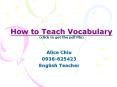 How to Teach Vocabulary (click to get the pdf file) PowerPoint PPT Presentation
