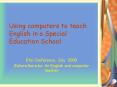 Using computers to teach English in a Special Education School PowerPoint PPT Presentation