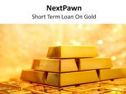 Short Term Loan on Gold