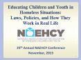 Educating Children and Youth in Homeless Situations: Laws, Policies, and How They Work in Real Life PowerPoint PPT Presentation