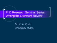 PhD Research Seminar Series: Writing the Literature Review PowerPoint PPT Presentation