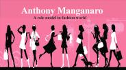 Anthony Manganaro-  Shining Gem in Fashion World