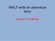 WALT write an adventure story