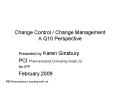 Change Control / Change Management A Q10 Perspective PowerPoint PPT Presentation