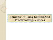 Benefits Of Using Editing And Proofreading Services