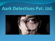 Aark Detectives Pvt. Ltd.