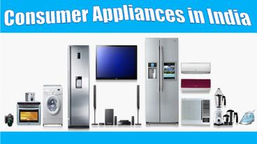 Consumer Appliances in India