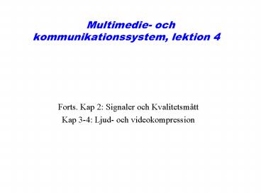 Multimedie- och kommunikationssystem, lektion 4