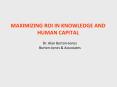 MAXIMIZING ROI IN KNOWLEDGE AND HUMAN CAPITAL PowerPoint PPT Presentation