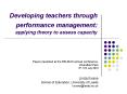 Developing teachers through performance management: applying theory to assess capacity PowerPoint PPT Presentation