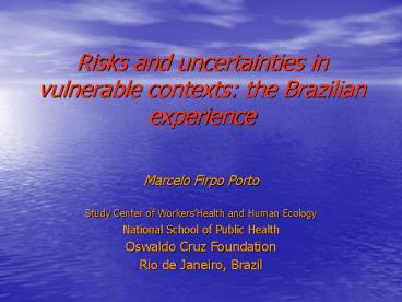 Risks and uncertainties in vulnerable contexts: the Brazilian experience