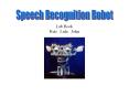 Speech Recognition Robot PowerPoint PPT Presentation