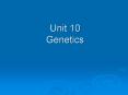 Unit 10 Genetics PowerPoint PPT Presentation