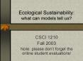 Ecological Sustainability: what can models tell us? PowerPoint PPT Presentation