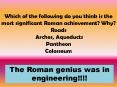 Which of the following do you think is the most significant Roman achievement? Why? Roads Arches, Aqueducts Pantheon Colosseum PowerPoint PPT Presentation