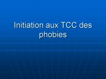 Initiation aux TCC des phobies