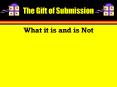 The Gift of Submission PowerPoint PPT Presentation