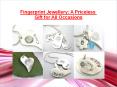 Fingerprint Jewellery: A Priceless Gift for All Occasions PowerPoint PPT Presentation