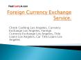 Foreign Currency Exchange Los Angeles | Fast Cash LA PowerPoint PPT Presentation