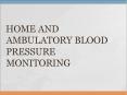 HOME AND AMBULATORY BLOOD PRESSURE MONITORING PowerPoint PPT Presentation