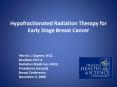 Hypofractionated Radiation Therapy for Early Stage Breast Cancer PowerPoint PPT Presentation