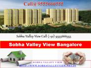 Sobha Valley View – New Residential Project Call 9555666555