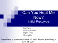 Can You Heat Me Now? Initial Prototype PowerPoint PPT Presentation