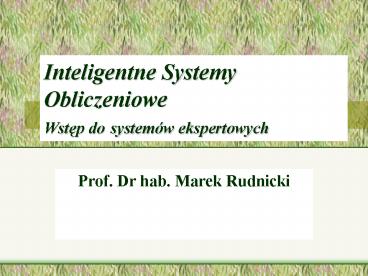Inteligentne Systemy Obliczeniowe Wstep do system