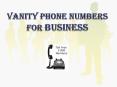Vanity Phone Numbers for Business PowerPoint PPT Presentation
